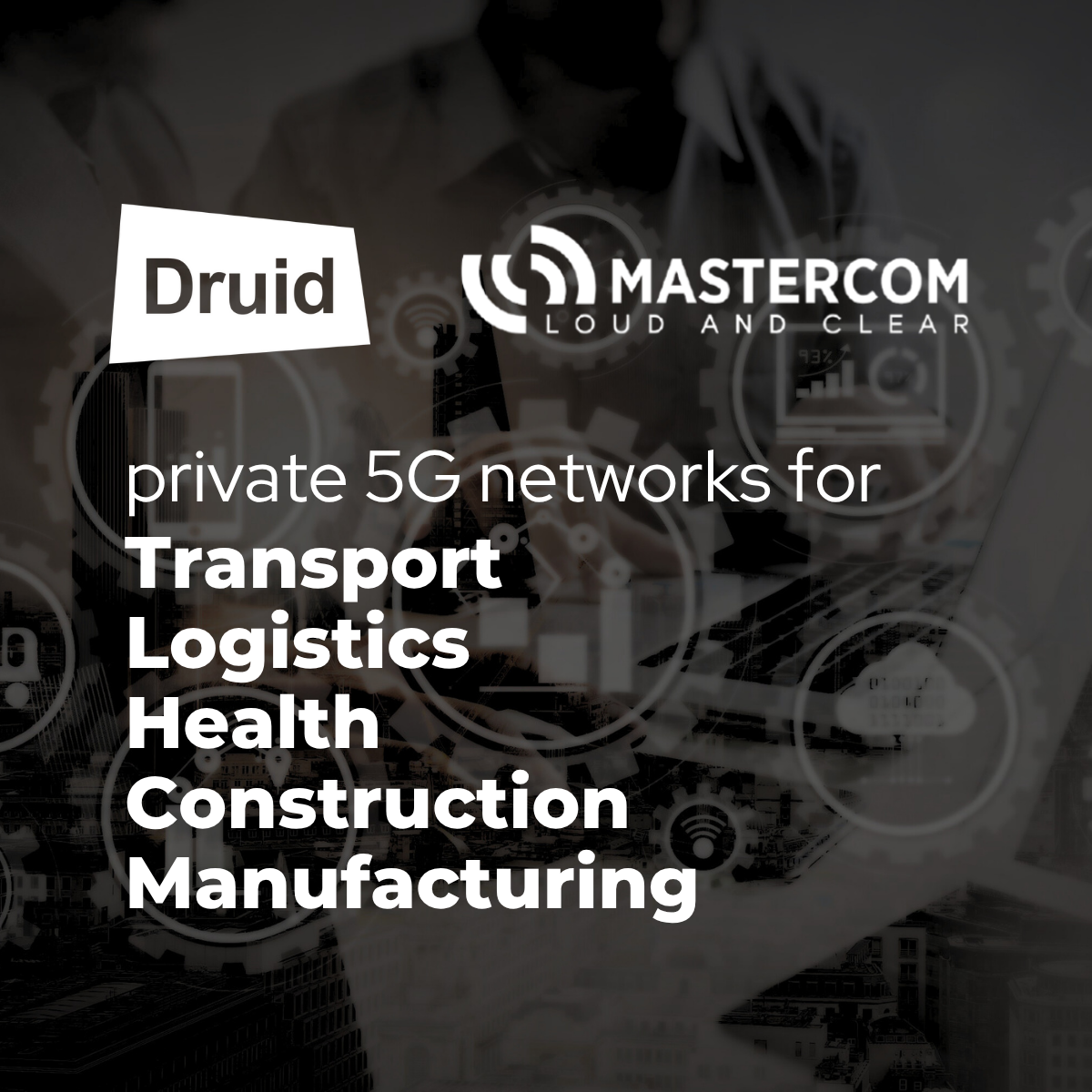 Mastercom & Druid Private 5G Networks